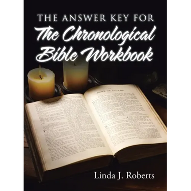 The Answer Key for the Chronological Bible Workbook