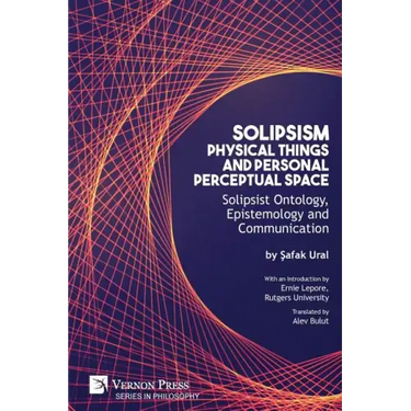 Solipsism, Physical Things and Personal Perceptual Space: Solipsist Ontology, Epistemology and Communication