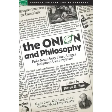 The Onion and Philosophy: Fake News Story True Alleges Indignant Area Professor