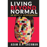 Living Beyond Normal: An Autistic Autobiography