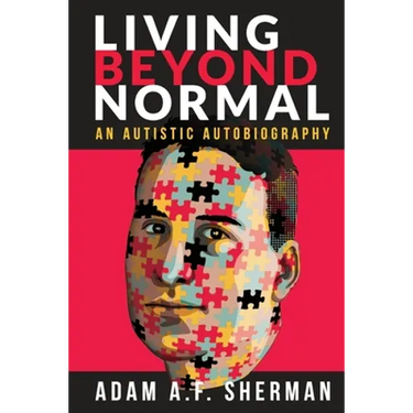 Living Beyond Normal: An Autistic Autobiography