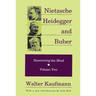 Nietzsche, Heidegger, and Buber