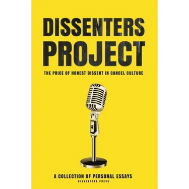 Dissenters Project: The Price of Honest Dissent in Cancel Culture
