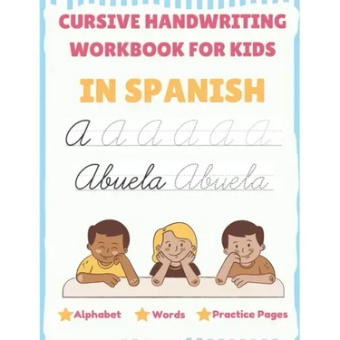 Cursive Handwriting Workbook For Kids In Spanish - Alphabet, Words, Practice Pages: Tracing Cursive In Spanish For Beginners, Capital and Lowercase Le