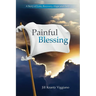 Painful Blessing: A Story of Loss, Recovery, Hope, and Faith