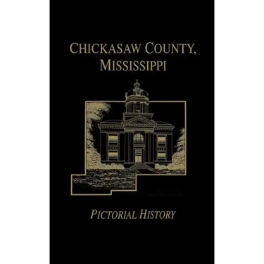 Chickasaw Co, MS - Pictorial