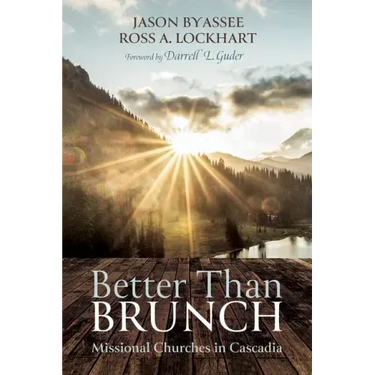 Better Than Brunch: Missional Churches in Cascadia
