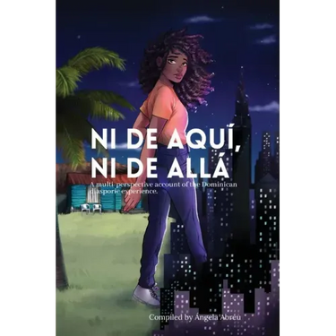 Ni de aquí, Ni de allá: A multi-perspective account of the Dominican diasporic experience.