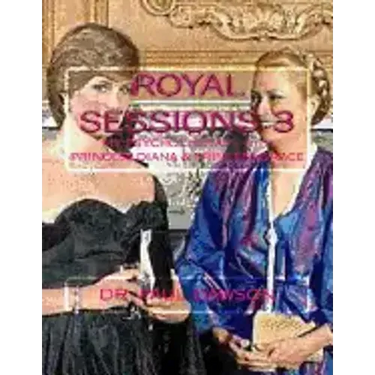 Royal Sessions 3: My Psychotherapy with Princess Diana & Princess Grace