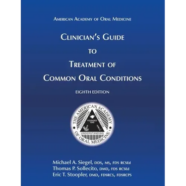 Clinician's Guide to Treatment of Common Oral Conditions, 8th Ed