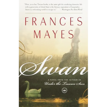 Swan: A Novel from the author of Under the Tuscan Sun