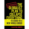 The Globalist Plan to Collapse Everything: To Usher in a New World Order
