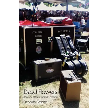 Dead Flowers: Book #7 of the JP Kinkaid Chronicles