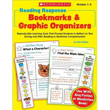 Reading Response Bookmarks & Graphic Organizers: Reproducible Learning Tools That Prompt Students to Reflect on Text During and After Reading to Maxim