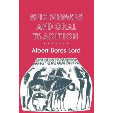 Epic Singers and Oral Tradition