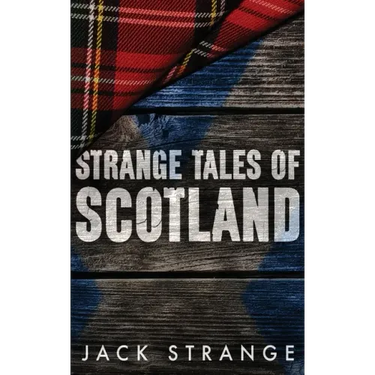 Strange Tales of Scotland