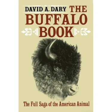 The Buffalo Book: The Full Saga Of The American Animal