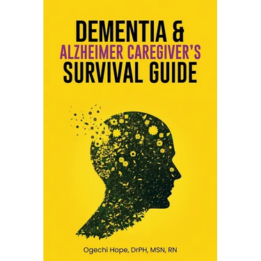 Dementia and Alzheimer Caregiver's Survival Guide