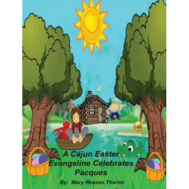 A Cajun Easter Evangeline Celebrates Pacques