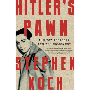 Hitler's Pawn: The Boy Assassin and the Holocaust