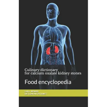 Culinary dictionary for calcium oxalate kidney stones: Food encyclopedia
