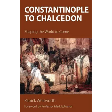 Constantinople to Chalcedon: Shaping the World to Come