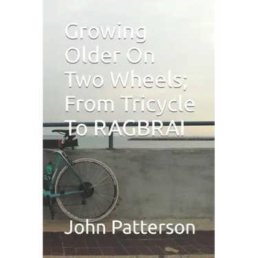 Growing Older On Two Wheels; From Tricycle To RAGBRAI