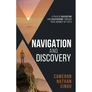 Navigation and Discovery: A Path of Navigating And Discovering Through Your Journey of Faith