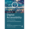 Guide to Digital Accessibility: Policies, Practices, and Professional Development