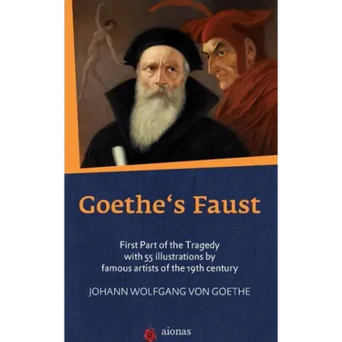 Goethe's Faust: First Part of the Tragedy with 55 Illustrations by Famous Artists of the 19th Century