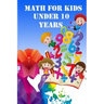 Math for Kids Under 10 Years