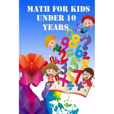 Math for Kids Under 10 Years