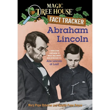 Abraham Lincoln: A Nonfiction Companion to Magic Tree House Merlin Mission #19: Abe Lincoln at Last