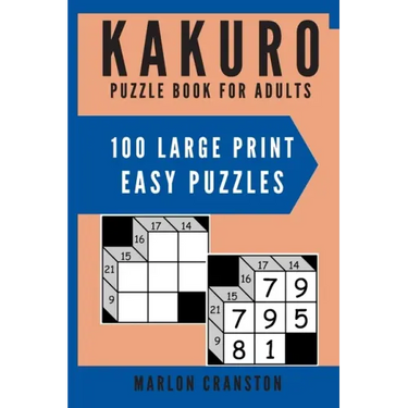 Kakuro Puzzle Book For Adults: 100 Large Print Easy Puzzles for Kakuro Lovers to Solve