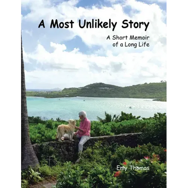 A Most Unlikely Story: A Short Memoir of a Long Life