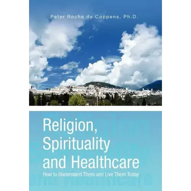 Religion, Spirituality & Healthcare