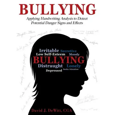 Bullying: Applying Handwriting Analysis to Detect Potential Danger Signs and Effects