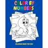 Color By Numbers: Coloring Books for Kids