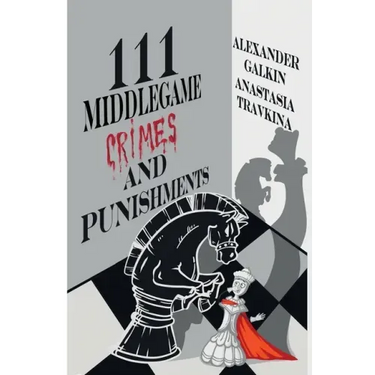 111 Middlegame Crimes and Punishments