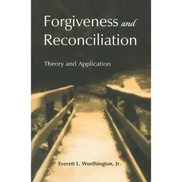 Forgiveness and Reconciliation: Theory and Application