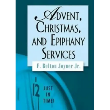 Just in Time! Advent, Christmas, and Epiphany Services