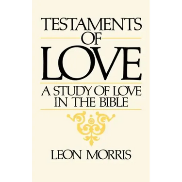 Testaments of Love: A Study of Love in the Bible