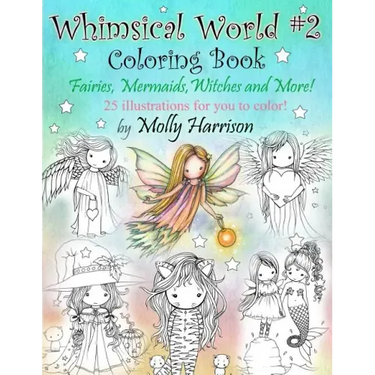 Whimsical World #2 Coloring Book: Fairies, Mermaids, Witches, Angels and More!