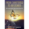 From Shattered to Restored: Recovering Hope. Discovering Purpose.