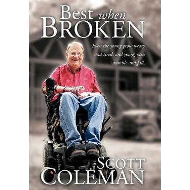 Best When Broken: Even the Young Grow Weary and Tired, and Young Men Stumble and Fall.