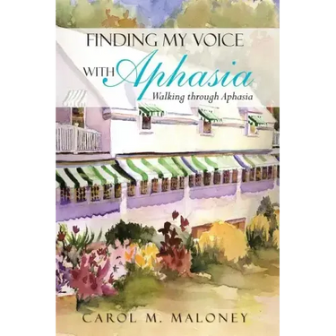 Finding My Voice with Aphasia: Walking Through Aphasia