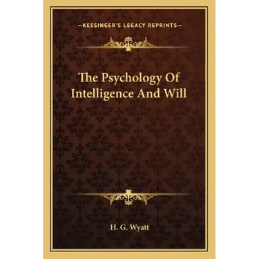 The Psychology of Intelligence and Will