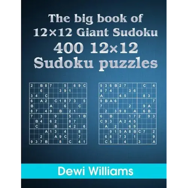 The big book of 12 × 12 Giant Sudoku: 400 12 × 12 Sudoku Puzzles