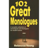 102 Great Monologues: A Versatile Collection of Monologues and Duologues for Student Actors