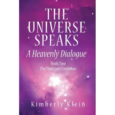 The Universe Speaks: A Heavenly Dialogue Book Two